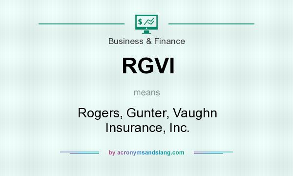 What does RGVI mean? It stands for Rogers, Gunter, Vaughn Insurance, Inc.