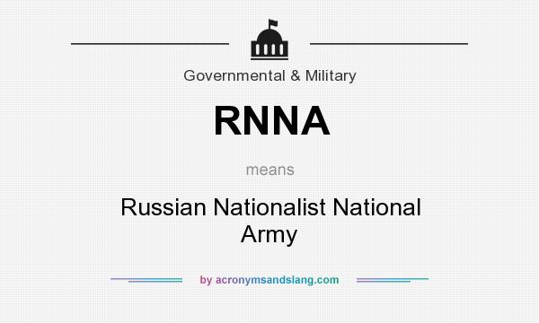 What does RNNA mean? It stands for Russian Nationalist National Army