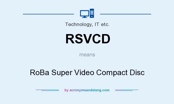 What does RSVCD mean? It stands for RoBa Super Video Compact Disc