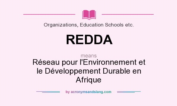 What does REDDA mean? It stands for Réseau pour l`Environnement et le Développement Durable en Afrique