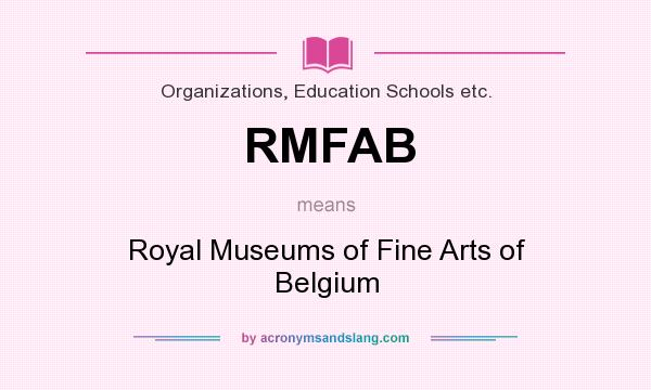 What does RMFAB mean? It stands for Royal Museums of Fine Arts of Belgium