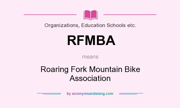 What does RFMBA mean? It stands for Roaring Fork Mountain Bike Association