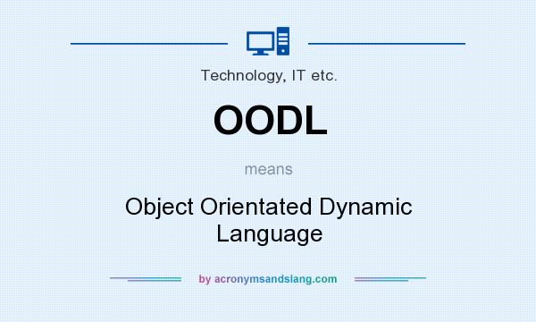 What does OODL mean? It stands for Object Orientated Dynamic Language