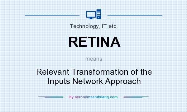 What does RETINA mean? It stands for Relevant Transformation of the Inputs Network Approach