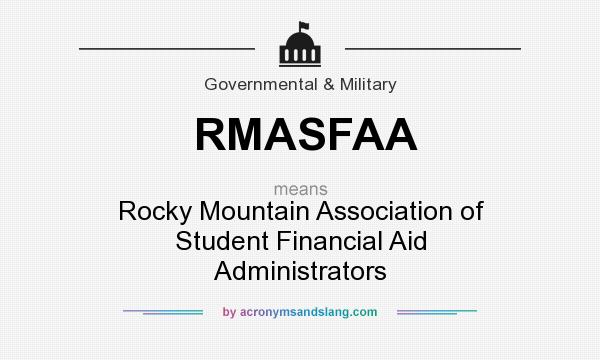 What does RMASFAA mean? It stands for Rocky Mountain Association of Student Financial Aid Administrators