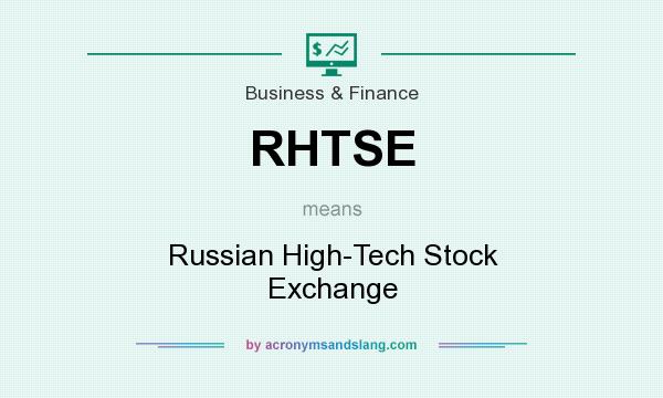 What does RHTSE mean? It stands for Russian High-Tech Stock Exchange