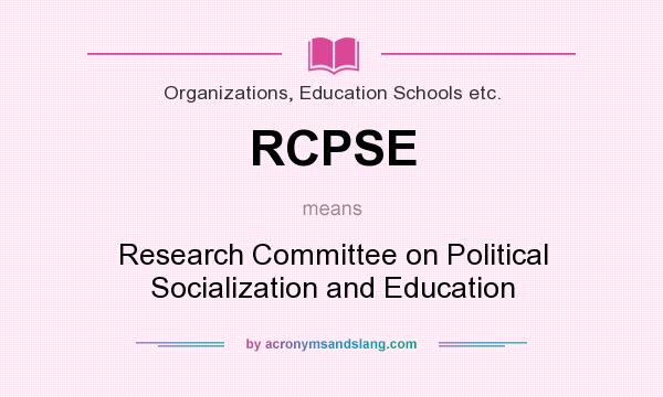 What does RCPSE mean? It stands for Research Committee on Political Socialization and Education