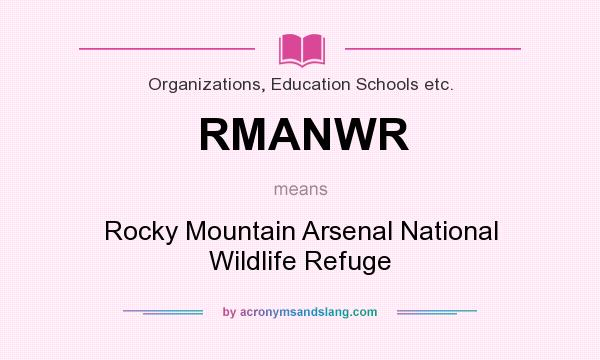 What does RMANWR mean? It stands for Rocky Mountain Arsenal National Wildlife Refuge