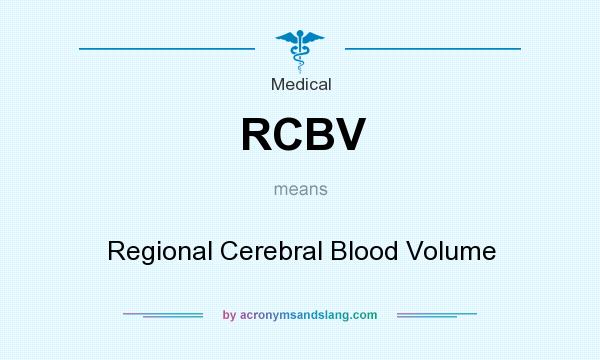 What does RCBV mean? It stands for Regional Cerebral Blood Volume