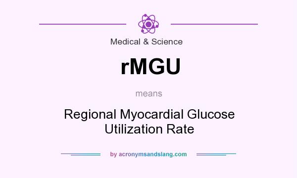 What does rMGU mean? It stands for Regional Myocardial Glucose Utilization Rate