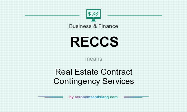 What does RECCS mean? It stands for Real Estate Contract Contingency Services
