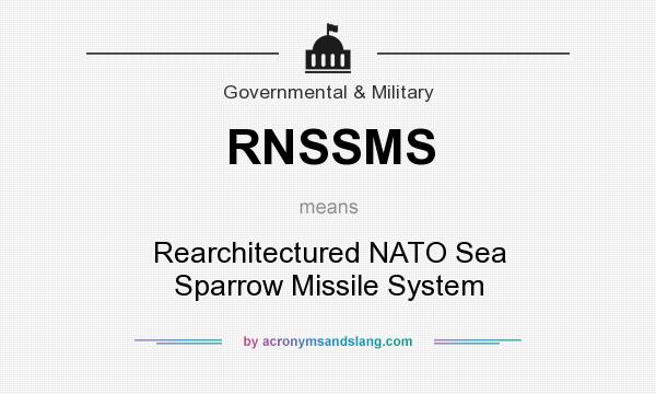 What does RNSSMS mean? It stands for Rearchitectured NATO Sea Sparrow Missile System