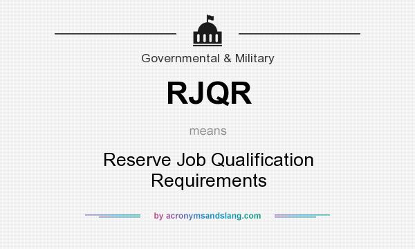 What does RJQR mean? It stands for Reserve Job Qualification Requirements