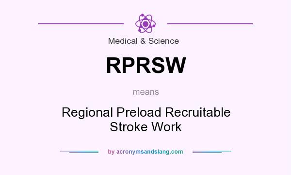 What does RPRSW mean? It stands for Regional Preload Recruitable Stroke Work