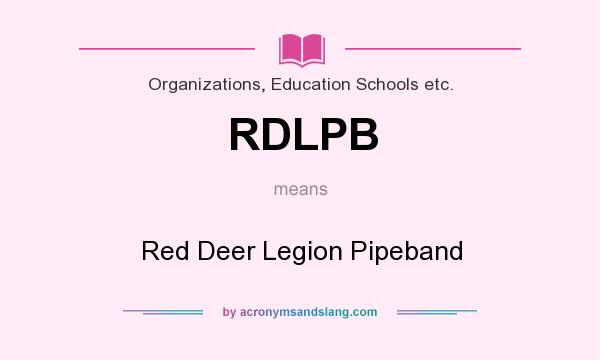 What does RDLPB mean? It stands for Red Deer Legion Pipeband