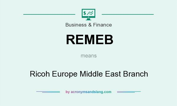 What does REMEB mean? It stands for Ricoh Europe Middle East Branch
