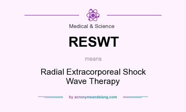 What does RESWT mean? It stands for Radial Extracorporeal Shock Wave Therapy