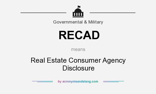 What does RECAD mean? It stands for Real Estate Consumer Agency Disclosure