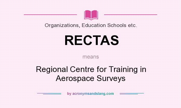 What does RECTAS mean? It stands for Regional Centre for Training in Aerospace Surveys