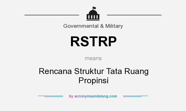 What does RSTRP mean? It stands for Rencana Struktur Tata Ruang Propinsi