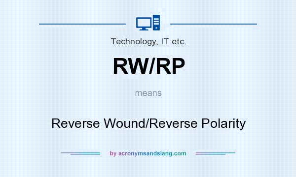 What does RW/RP mean? It stands for Reverse Wound/Reverse Polarity