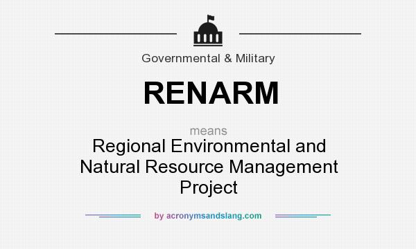 What does RENARM mean? It stands for Regional Environmental and Natural Resource Management Project