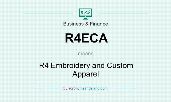 What does R4ECA mean? It stands for R4 Embroidery and Custom Apparel