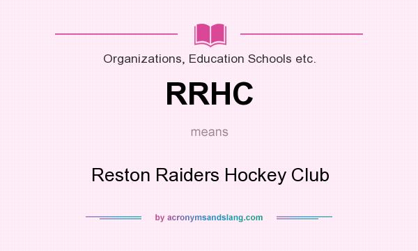 What does RRHC mean? It stands for Reston Raiders Hockey Club