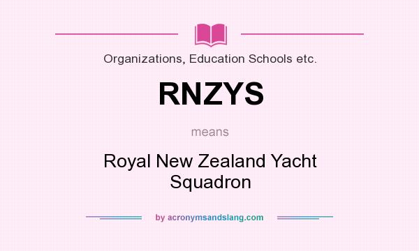 What does RNZYS mean? It stands for Royal New Zealand Yacht Squadron