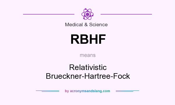 What does RBHF mean? It stands for Relativistic Brueckner-Hartree-Fock