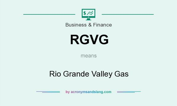What does RGVG mean? It stands for Rio Grande Valley Gas