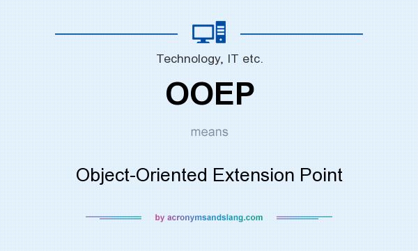 What does OOEP mean? It stands for Object-Oriented Extension Point