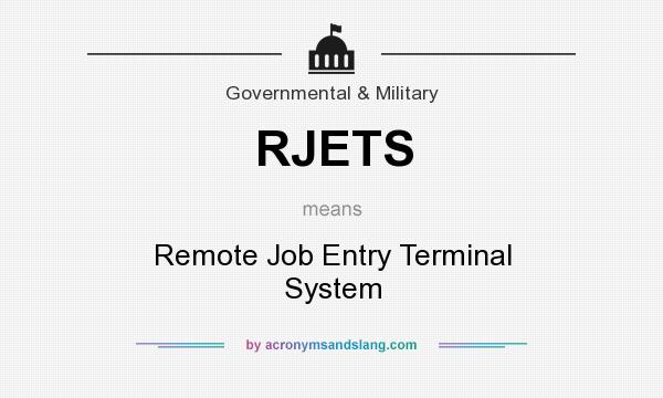 What does RJETS mean? It stands for Remote Job Entry Terminal System