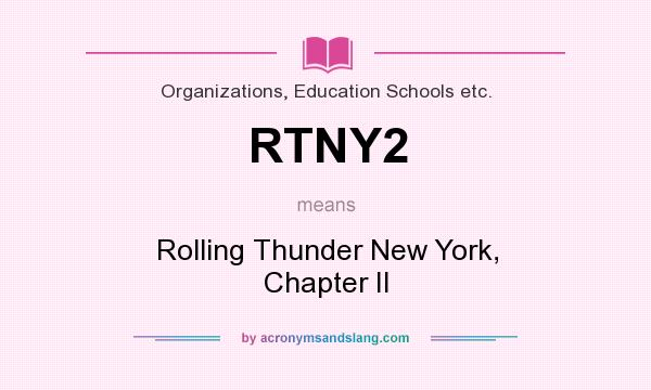 What does RTNY2 mean? It stands for Rolling Thunder New York, Chapter II