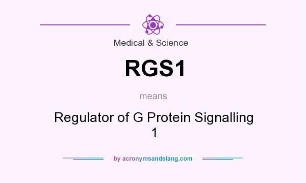 What does RGS1 mean? It stands for Regulator of G Protein Signalling 1