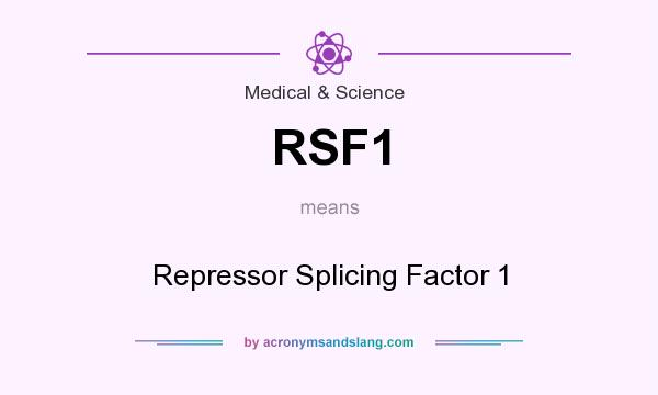 What does RSF1 mean? It stands for Repressor Splicing Factor 1