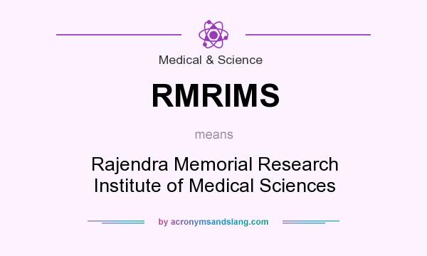 What does RMRIMS mean? It stands for Rajendra Memorial Research Institute of Medical Sciences