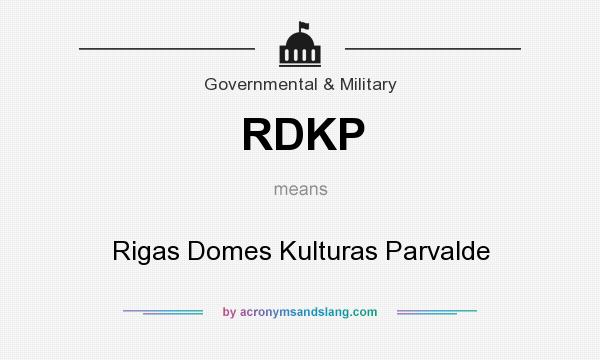 What does RDKP mean? It stands for Rigas Domes Kulturas Parvalde