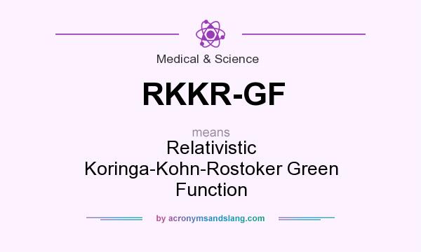 What does RKKR-GF mean? It stands for Relativistic Koringa-Kohn-Rostoker Green Function