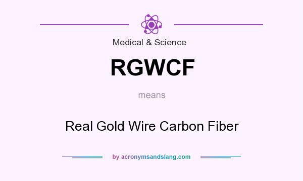What does RGWCF mean? It stands for Real Gold Wire Carbon Fiber