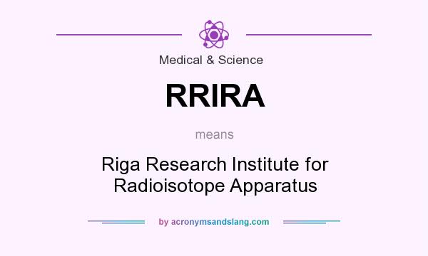 What does RRIRA mean? It stands for Riga Research Institute for Radioisotope Apparatus