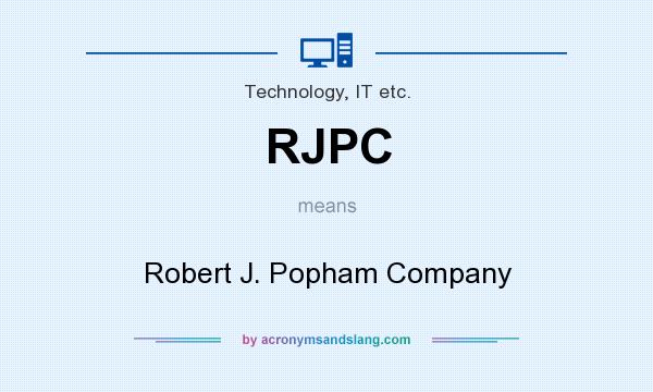 What does RJPC mean? It stands for Robert J. Popham Company