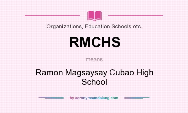 What does RMCHS mean? It stands for Ramon Magsaysay Cubao High School