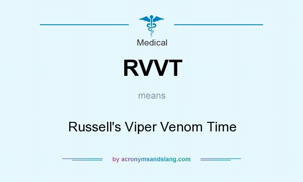 What does RVVT mean? It stands for Russell`s Viper Venom Time