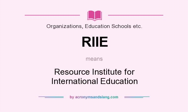 What does RIIE mean? It stands for Resource Institute for International Education
