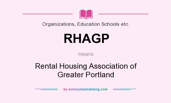 What does RHAGP mean? It stands for Rental Housing Association of Greater Portland