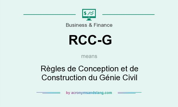 What does RCC-G mean? It stands for Règles de Conception et de Construction du Génie Civil
