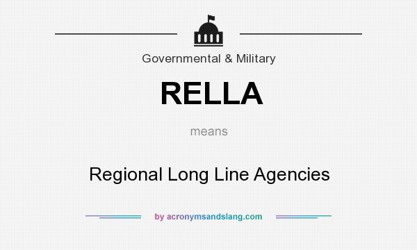What does RELLA mean? It stands for Regional Long Line Agencies
