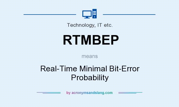 What does RTMBEP mean? It stands for Real-Time Minimal Bit-Error Probability