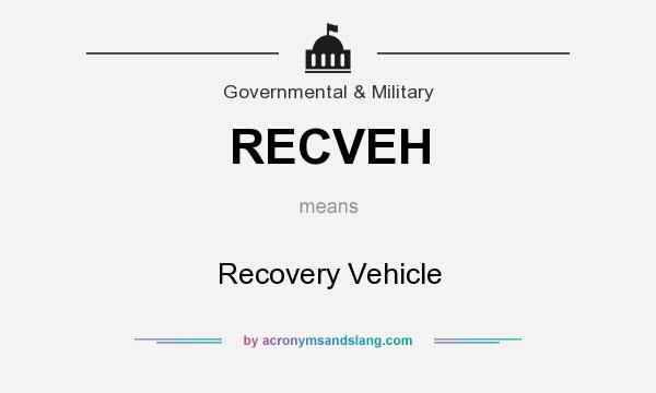 What does RECVEH mean? It stands for Recovery Vehicle